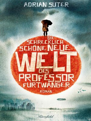 cover image of Die schrecklich schöne neue Welt des Professor Furtwanger